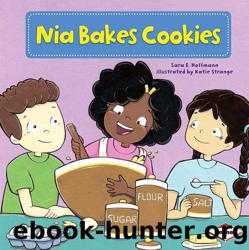 Nia Bakes Cookies by Sara E. Hoffmann